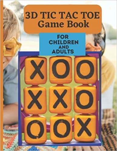3D Tic Tac Toe Game Book for Adults and Children: Challenging Fun Family Activity Games