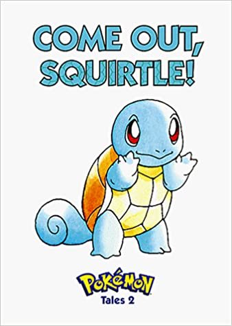 Pokemon Tales, Volume 2: Come Out Squirtle!