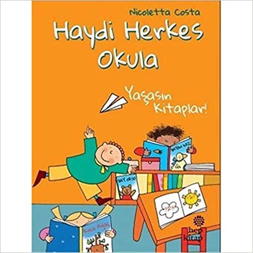 Yaşasın Kitaplar! - Haydi Herkes Okula