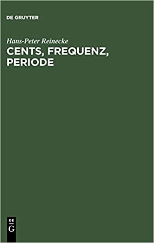 Cents, Frequenz, Periode: Umrechnungstabellen für musikalische Akustik und Musikethnologie