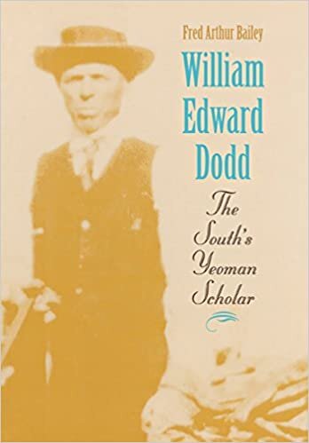 William Edward Dodd: The South's Yeoman Scholar (Minds of the New South)