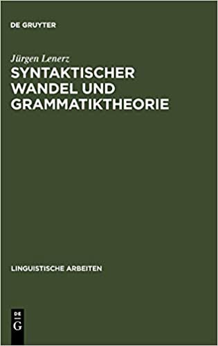 Syntaktischer Wandel und Grammatiktheorie: eine Untersuchung an Beispielen aus der Sprachgeschichte des Deutschen (Linguistische Arbeiten, Band 141)