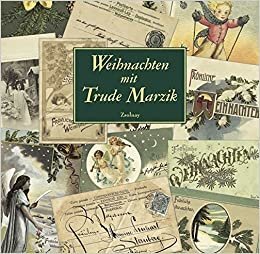 Weihnachten mit Trude Marzik: Geschichten/Gedichte