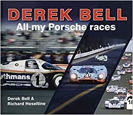 Derek Bell: All my Porsche races