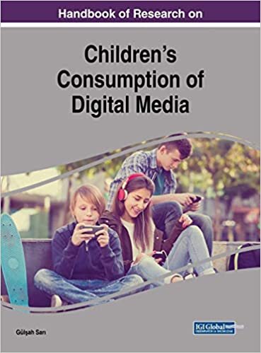 Handbook of Research on Children's Consumption of Digital Media (Advances in Human and Social Aspects of Technology)