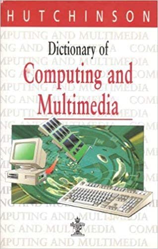 Dictionary of Computing and Multimedia (Hutchinson dictionaries)
