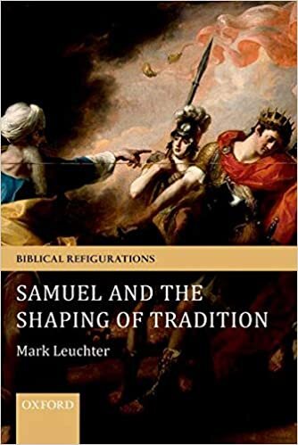 Samuel and the Shaping of Tradition (Biblical Refigurations)