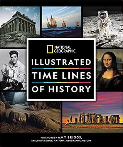 National Geographic History at a Glance: Illustrated Time Lines From Prehistory to the Present Day indir