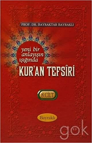 Yeni Bir Anlayışın Işığında Kur'an Tefsiri (8. Cilt)