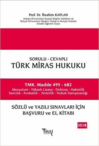 Türk Miras Hukuku: Sorulu-Cevaplı , Sözlü ve Yazılı Sınavları İçin Başvuru ve El Kitabı
