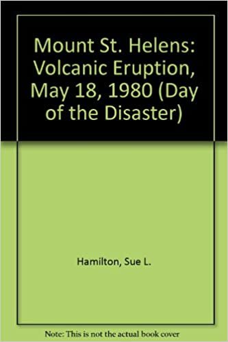 Mount St. Helens: Volcanic Eruption: Volcanic Eruption, May 18, 1980 (Day of the Disaster Series)