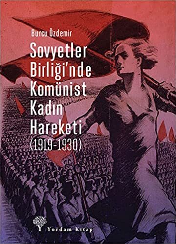 Sovyetler Birliği’nde Komünist Kadın Hareketi (1919-1930)