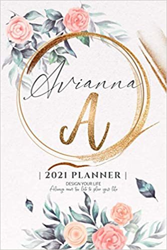 Avianna 2021 Planner: Personalized Name Pocket Size Organizer with Initial Monogram Letter. Perfect Gifts for Girls and Women as Her Personal Diary / ... to Plan Days, Set Goals & Get Stuff Done.