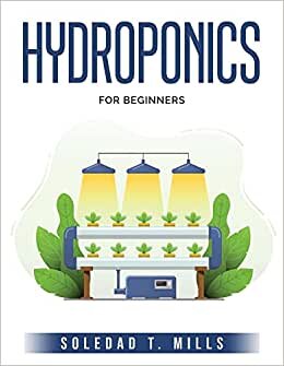 HYDROPONICS: FOR BEGINNERS