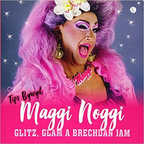 Glitz, Glam a Brechdan Jam! - Tips Bywyd Maggi Noggi