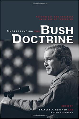 Understanding the Bush Doctrine: Psychology and Strategy in an Age of Terrorism indir