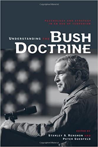 Understanding the Bush Doctrine: Psychology and Strategy in an Age of Terrorism