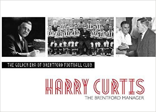 Harry Curtis: Brentford's Golden Era