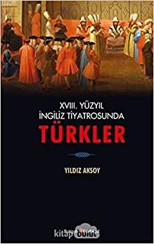 18. Yüzyıl İngiliz Tiyatrosunda Türkler
