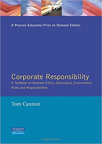 Corporate Responsibility: A Textbook on Business Ethics, Governance, Environment : Roles and Responsibilities: Issues in Business Ethics, Governance, Roles and Responsibilities