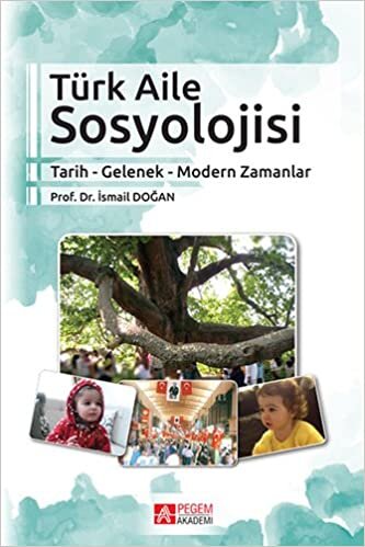 Türk Aile Sosyolojisi: Tarih - Gelenek - Modern Zamanlar