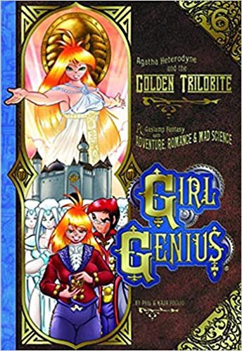 Girl Genius Volume 6: Agatha Heterodyne And The Golden Trilobite indir