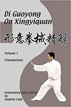 Di Guoyong on Xingyiquan Volume I Foundations