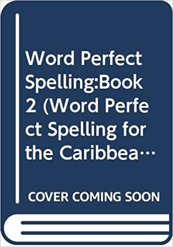 Word Perfect Spelling:Book2: Spelling Course (Word Perfect Spelling for the Caribbean): Bk. 2