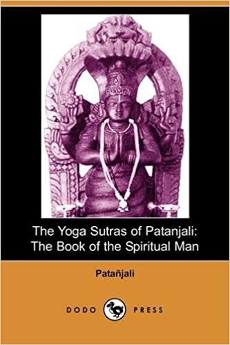 The Yoga Sutras of Patanjali: The Book of the Spiritual Man (Dodo Press)