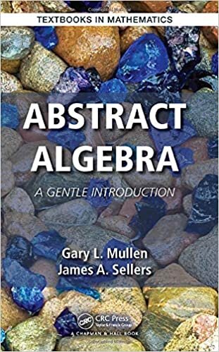 Abstract Algebra: A Gentle Introduction (Textbooks in Mathematics)