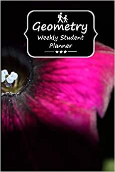 Geometry Weekly Student Planner: Student Planner to Help you Keep Focused Through your Time in College and Track your Homework and Activities Easier