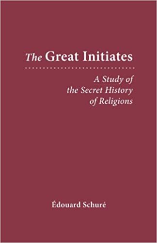 The Great Initiates: A Study of the Secret History of Religions