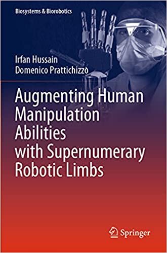 Augmenting Human Manipulation Abilities with Supernumerary Robotic Limbs (Biosystems & Biorobotics, 26)