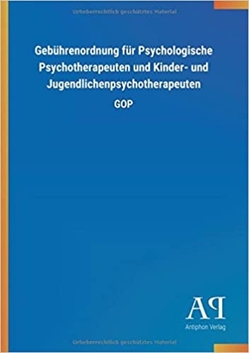 Gebührenordnung für Psychologische Psychotherapeuten und Kinder- und Jugendlichenpsychotherapeuten: GOP indir