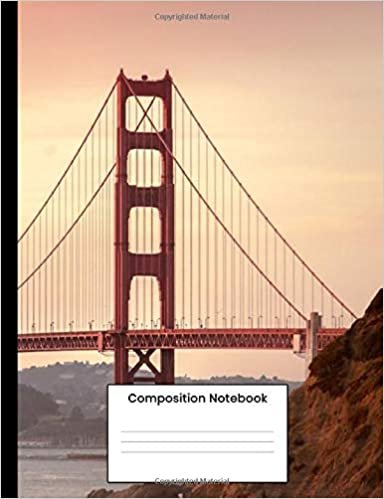 Composition Notebook: Golden Gate Bridge Composition Book, Writing Notebook Gift For Men Women s 120 College Ruled Pages