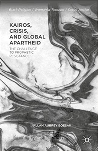Kairos, Crisis, and Global Apartheid: The Challenge to Prophetic Resistance (Black Religion/Womanist Thought/Social Justice)