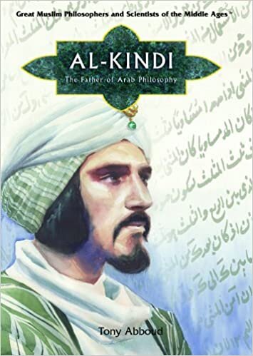 Al Kindi: The Father of Arab Philosophy (Great Muslim Philosophers and Scientists of the Middle Ages)