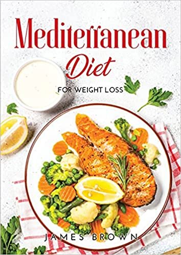 MEDITERRANEAN DIET: FOR WEIGHT LOSS