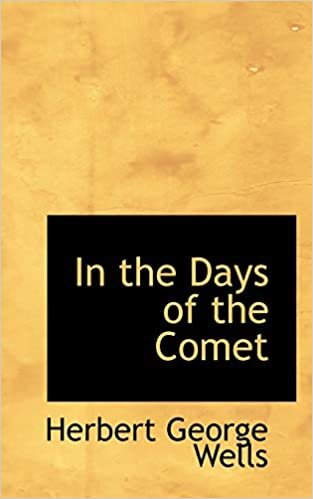 In the Days of the Comet (Bibliolife Reproduction)