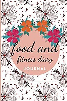 food and fitness journal: 111 Pages Meal and Workout Planner for Weight Loss and Diet Plans.