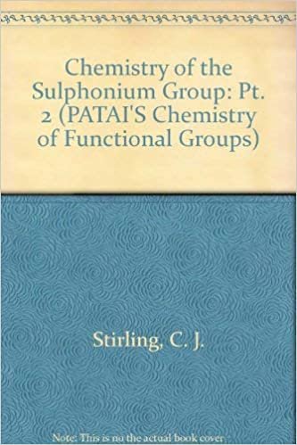 Chemistry of the Sulphonium Group: Pt. 2 (Chemistry of Functional Groups)