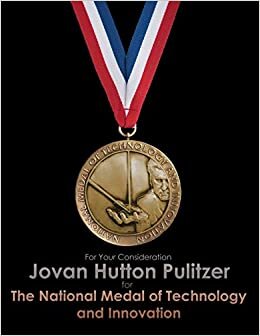 Jovan Hutton Pulitzer and The National Medal of Technology and Innovation: Achievements of Jovan Hutton Pulitzer and the Scan Commerce, Scan Connect and eCommerce Connect Patent Portfolio