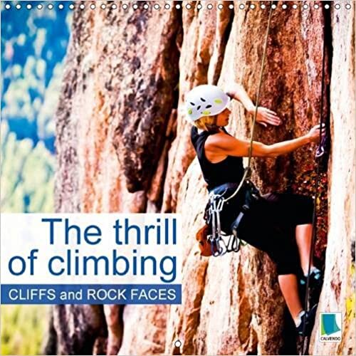 The thrill of climbing: Cliffs and rock faces 2016: The dizzying heights of extreme sports (Calvendo Sports) indir