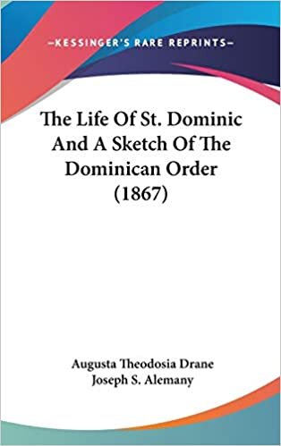 The Life Of St. Dominic And A Sketch Of The Dominican Order (1867)