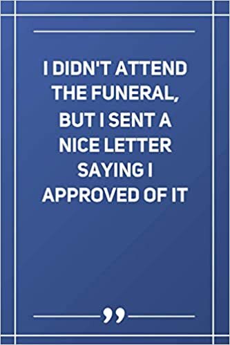 I Didn'T Attend The Funeral, But I Sent A Nice Letter Saying I Approved Of It: Wide Ruled Lined Paper Notebook | Gradient Color - 6 x 9 Inches (Soft Glossy Cover)