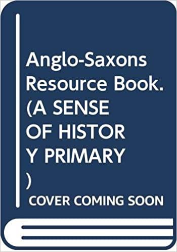 Anglo-Saxons Resource Book. (A SENSE OF HISTORY PRIMARY) indir