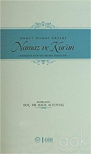 Namaz ve Kuran: Namazda Kur'an Okuma Meselesi