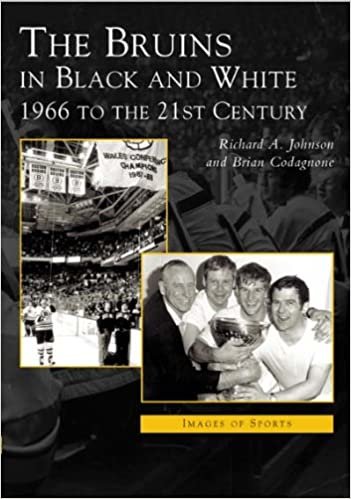 Bruins in Black & White: 1966 to the 21st Century (Images of Sports) indir
