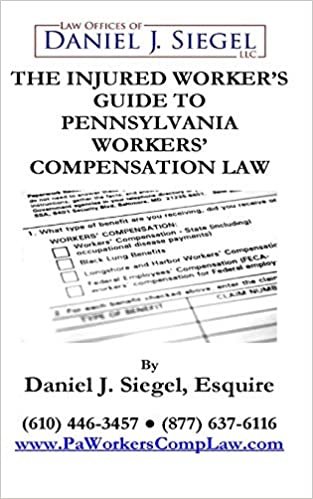 The Injured Worker's Guide to Pennsylvania Workers' Compensation Law: An easy-to-read guide about the Pennsylvania Workers' Compensation Act