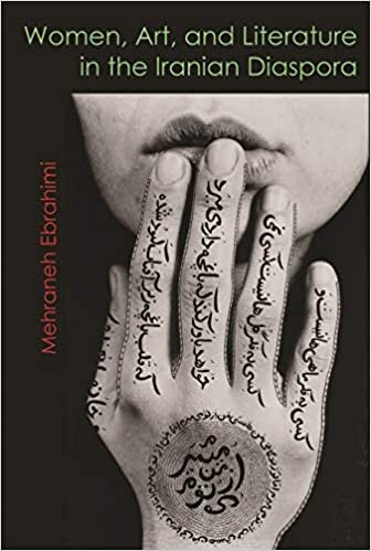 Women, Art, and Literature in the Iranian Diaspora (Gender, Culture, and Politics in the Middle East)